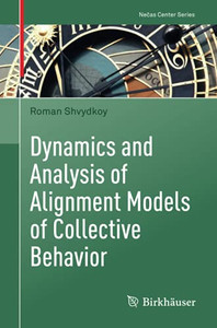 Dynamics And Analysis Of Alignment Models Of Collective Behavior (Necas Center Series)
