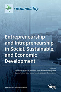 Entrepreneurship And Intrapreneurship In Social, Sustainable, And Economic Development Entrepreneurship And Intrapreneurship In Social, Sustainable, And Economic Development