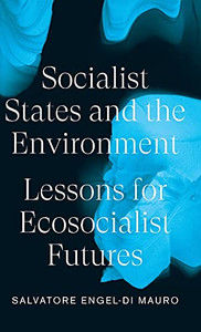 Socialist States And The Environment: Lessons For Eco-Socialist Futures - 9780745340401