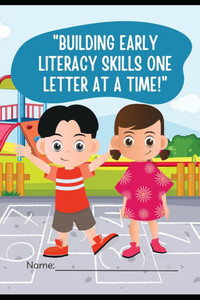 ""Building Early Literacy Skills One Letter at a Time!""