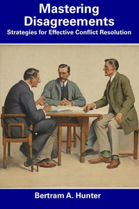 Mastering Disagreements: Strategies for Effective Conflict Resolution