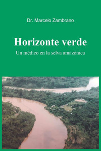Horizonte Verde: Un mÃ©dico en la selva amazÃ³nica