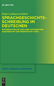 Sprachgeschichtsschreibung Im Deutschen (Studia Linguistica Germanica) (German Edition)