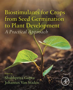 Biostimulants For Crops From Seed Germination To Plant Development: A Practical Approach