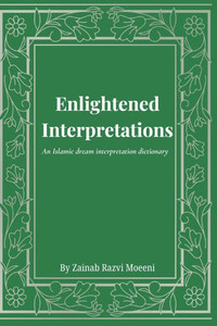 Enlightened Interpretations: An Islamic dream interpretation dictionary
