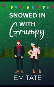 Snowed In With Grumpy: A Sweet Holiday Romance