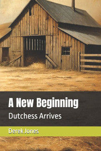A New Beginning: Dutchess Arrives