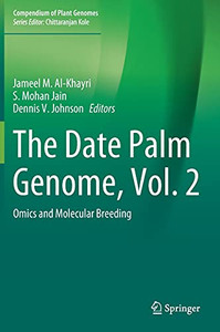 The Date Palm Genome, Vol. 2: Omics And Molecular Breeding (Compendium Of Plant Genomes)