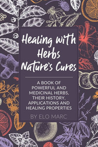Healing with Herbs: Nature's Cures