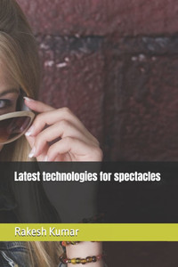 Latest technologies for spectacles