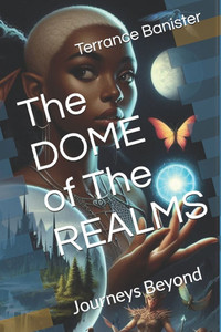 The DOME of The REALMS: Journeys Beyond