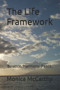 The Life Framework: Balance. Harmony. Peace.