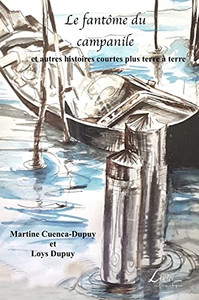 Le Fantã´Me Du Campanile Et Autres Histoires Courtes Plus Terre Ã  Terre (French Edition)