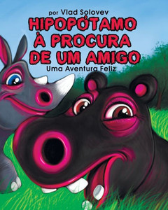 Hipopótamo À Procura de Um Amigo: Uma Aventura Feliz
