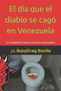 El dÃ­a que el diablo se cagÃ³ en Venezuela