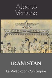 Iranistan: La MalÃ©diction d'un Empire