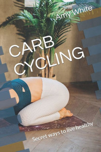 Carb Cycling: Secret ways to live healthy