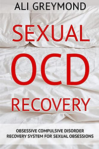 Sexual Ocd Recovery: Obsessive - Compulsive Disorder Recovery System For Sexual Obsessions
