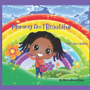 Mommy Am I Beautiful: Talking about Bullying