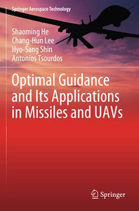 Optimal Guidance And Its Applications In Missiles And Uavs (Springer Aerospace Technology) Optimal Guidance And Its Applications In Missiles And Uavs (Springer Aerospace Technology)