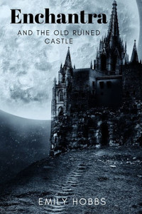 Enchantra: And the Old Ruined Castle