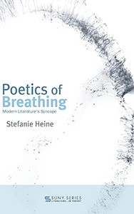 Poetics Of Breathing: Modern Literature'S Syncope (Suny Series, Literature . . . In Theory) Poetics Of Breathing: Modern Literature'S Syncope (Suny Series, Literature . . . In Theory)