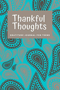 Thankful Thoughts: Gratitude Journal For Teens: Gratitude Journal For Teens - 9781737567912