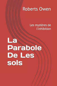 La Parabole De Les sols: Les mystÃ¨res de l'inhibition