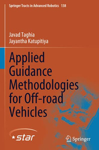 Applied Guidance Methodologies For Off-Road Vehicles (Springer Tracts In Advanced Robotics)