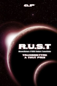 R.U.S.T - Transmettre Ã  tout prix