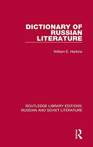 Dictionary Of Russian Literature (Routledge Library Editions: Russian And Soviet Literature) Dictionary Of Russian Literature (Routledge Library Editions: Russian And Soviet Literature)