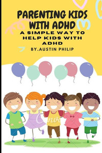 Parenting kids with ADHD: A simple way to help kids with ADHD