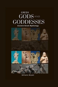 Greek Gods and Goddesses: Ancient Greek mythology