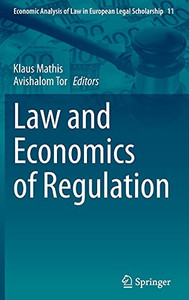 Law And Economics Of Regulation (Economic Analysis Of Law In European Legal Scholarship, 11)