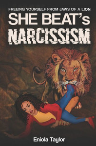 She Beat's Narcissism: Freeing Yourself From The Jaws of a Lion