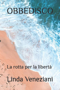 Obbedisco: La rotta per la libertÃ