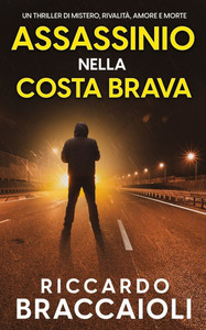 Assassinio nella Costa Brava: Un thriller di mistero, rivalitÃ , amore e morte