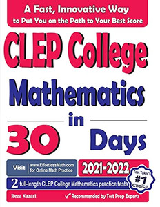 Clep College Mathematics In 30 Days: The Most Effective Clep College Mathematics Crash Course Clep College Mathematics In 30 Days: The Most Effective Clep College Mathematics Crash Course