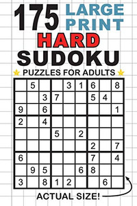 175 Large Print Hard Sudoku Puzzles For Adults: Only One Puzzle Per Page! (Pocket 6"X9" Size) 175 Large Print Hard Sudoku Puzzles For Adults: Only One Puzzle Per Page! (Pocket 6"X9" Size)