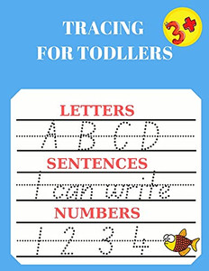 Tracing For Toddlers: Numbers, Letters, Words To Write, Practice Line Tracing - 9781915104175
