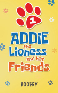 Addie the Lioness and Her Friends