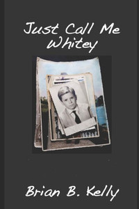 Just Call Me Whitey: Final Edition