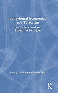 Behavioural Economics And Terrorism: Law Enforcement And Patterns Of Behaviour - 9780367700485