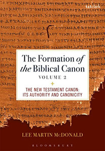 The Formation Of The Biblical Canon: Volume 2: The New Testament: Its Authority And Canonicity The Formation Of The Biblical Canon: Volume 2: The New Testament: Its Authority And Canonicity