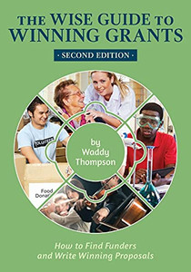 The Wise Guide To Winning Grants: How To Find Funders And Write Winning Proposals (Wise Guides) The Wise Guide To Winning Grants: How To Find Funders And Write Winning Proposals (Wise Guides)