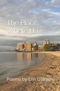 The Place Where I Live: Poems by Erin O'Bryen