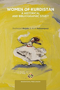 Women Of Kurdistan: A Historical And Bibliographic Study (Society And Politics) - 9781912997961 Women Of Kurdistan: A Historical And Bibliographic Study (Society And Politics) - 9781912997961