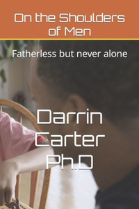 On the Shoulders of Men: Fatherless but never alone