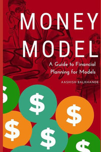 Model Money: A Guide to Financial Planning for Models