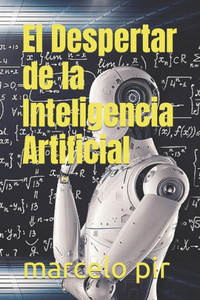 El Despertar de la Inteligencia Artificial